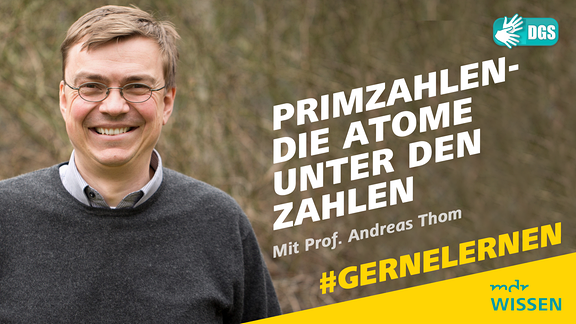 Prof. Dr. Andreas Thom. Schrift: Primzahlen - die Atome unter den Zahlen. Mit Prof. Dr. Andreas Thom. #GERNELERNEN MDR WISSEN. DGS