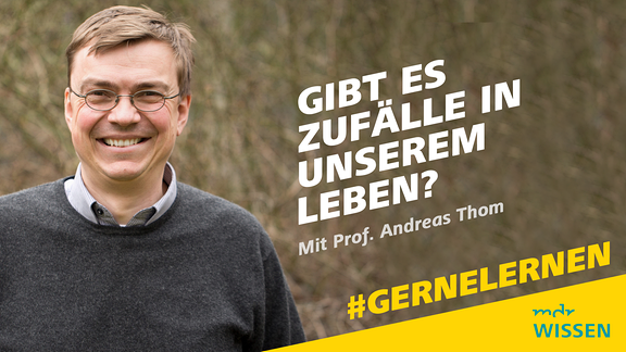 Prof. Dr. Andreas Thom. Schrift: Gibt es Zufälle in unserem Leben? Mit Prof. Dr. Andreas Thom. #GERNELERNEN MDR WISSEN