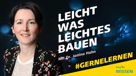 Leicht was Leichtes bauen mit Dr. Janina Hahn, #GERNELERNEN Logo:  MDR WISSEN