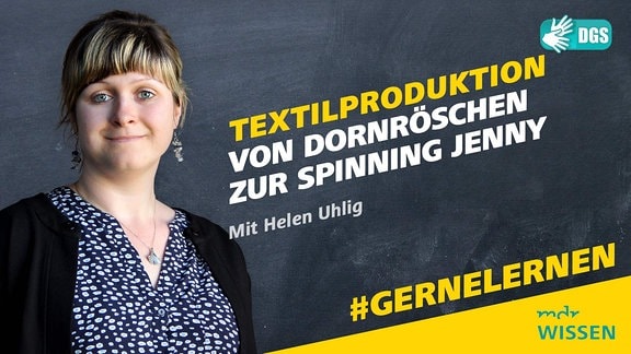 Museumspädagogin Helen Uhlig. Schrift: Textilproduktion - von Dornröschen zur Spinning Jenny. Mit Helen Uhlig Logo: MDR WISSEN